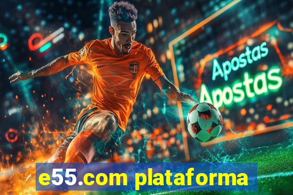 e55.com plataforma